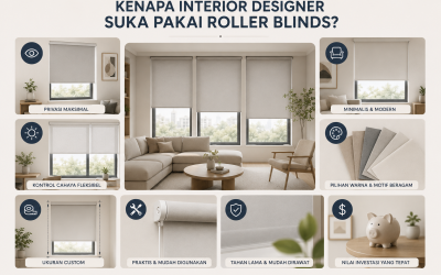 Kenapa Interior Designer Suka Pakai Roller Blinds?